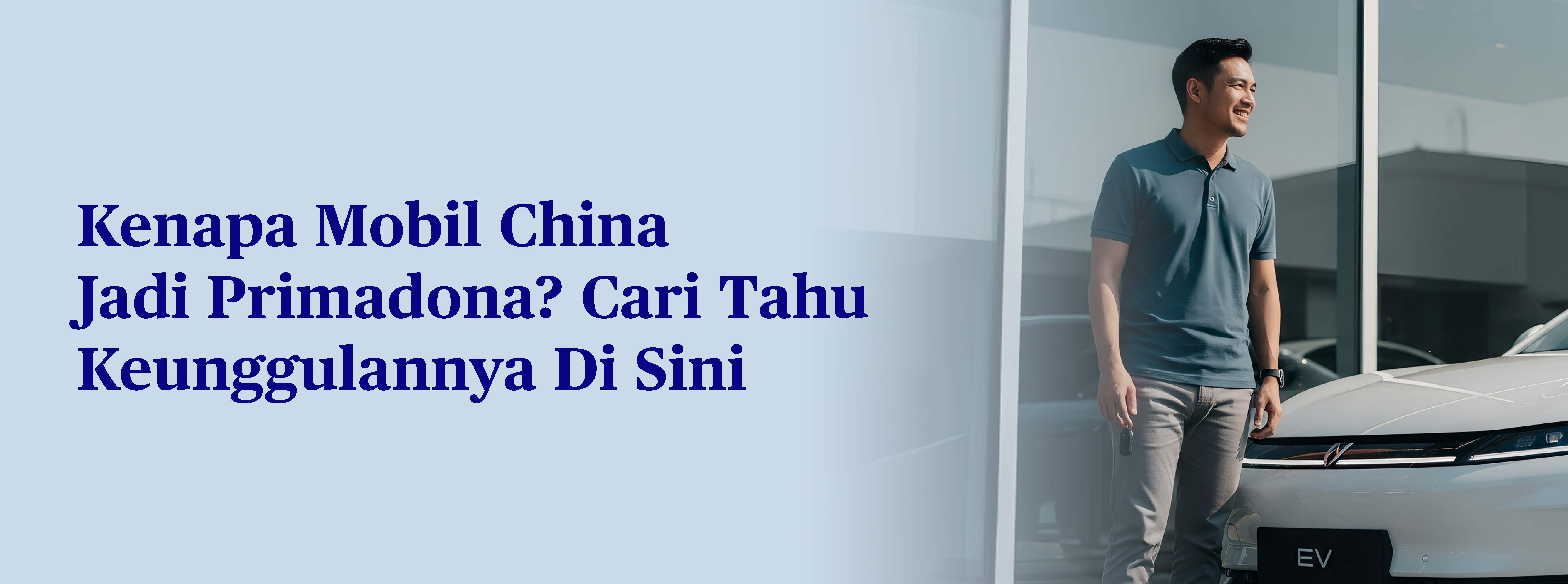 banner-alasan-dibalik-dominasi-mobil-china-di-pasar-nasional