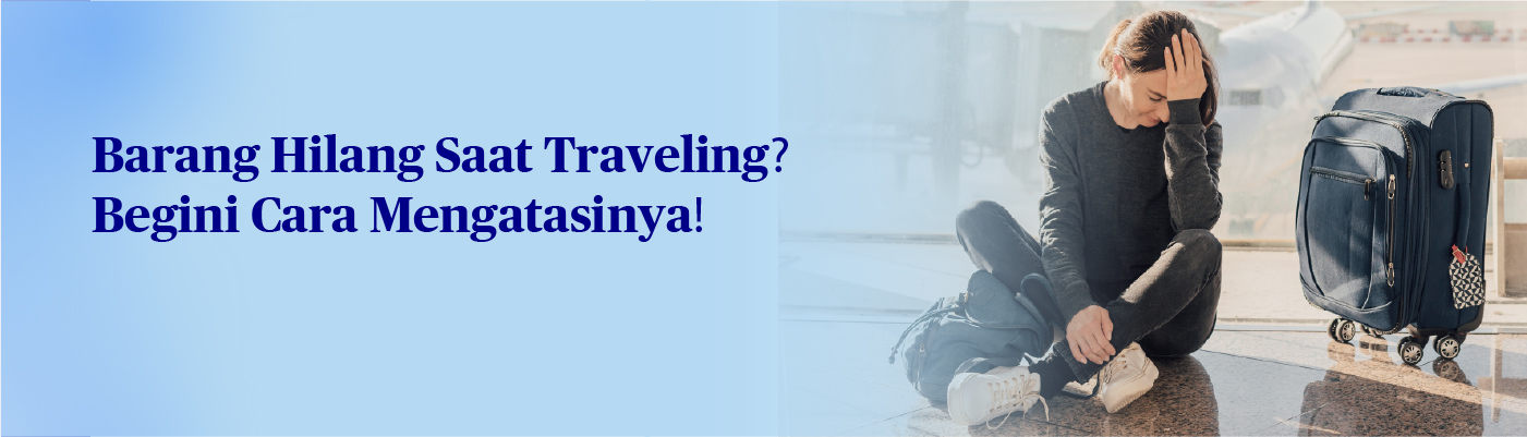 banner- Apa-yang-Harus-Dilakukan-Jika-Barang-Hilang-saat-Perjalanan-Ini-Prosedur-Umumnya