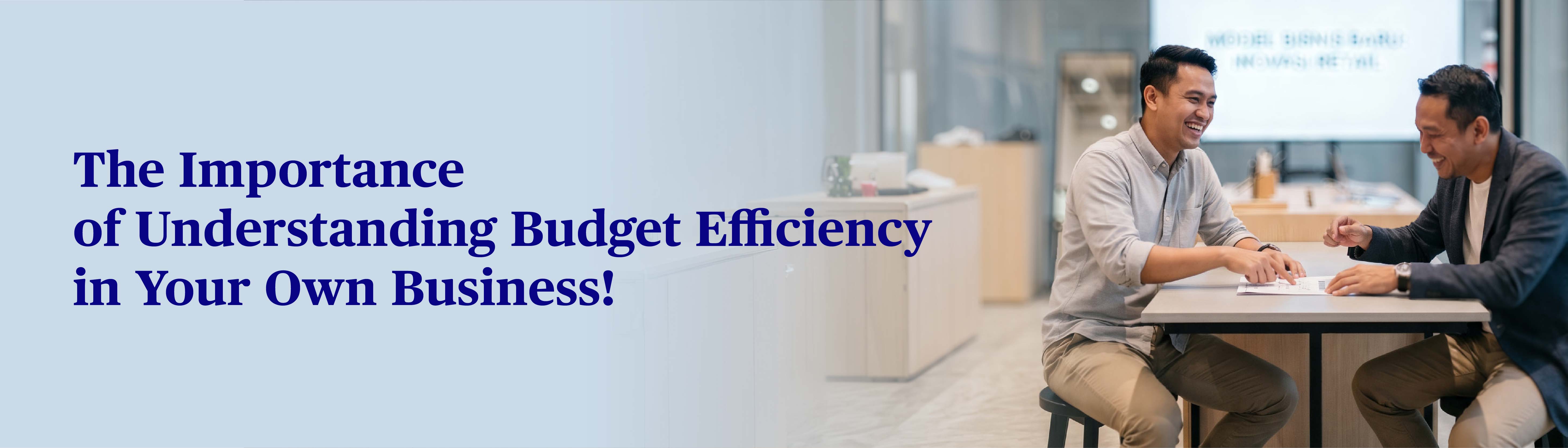 banner-Memahami-Efisiensi-Anggaran-dalam-Bisnis-Pisau-Bermata-Dua-yang-Harus-Digunakan-dengan-Bijak-untuk-Kemajuan-Perusahaan