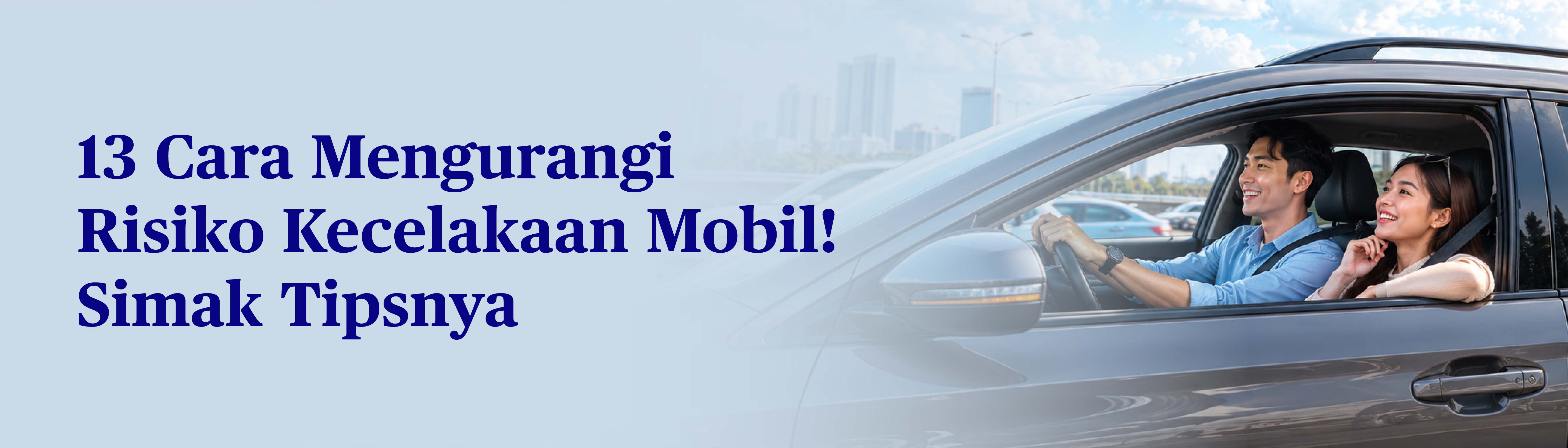 banner-Kecelakaan-Mobil-Penyebab-Jenis-Dampak-dan-13-Cara-Mengurangi-Risikonya