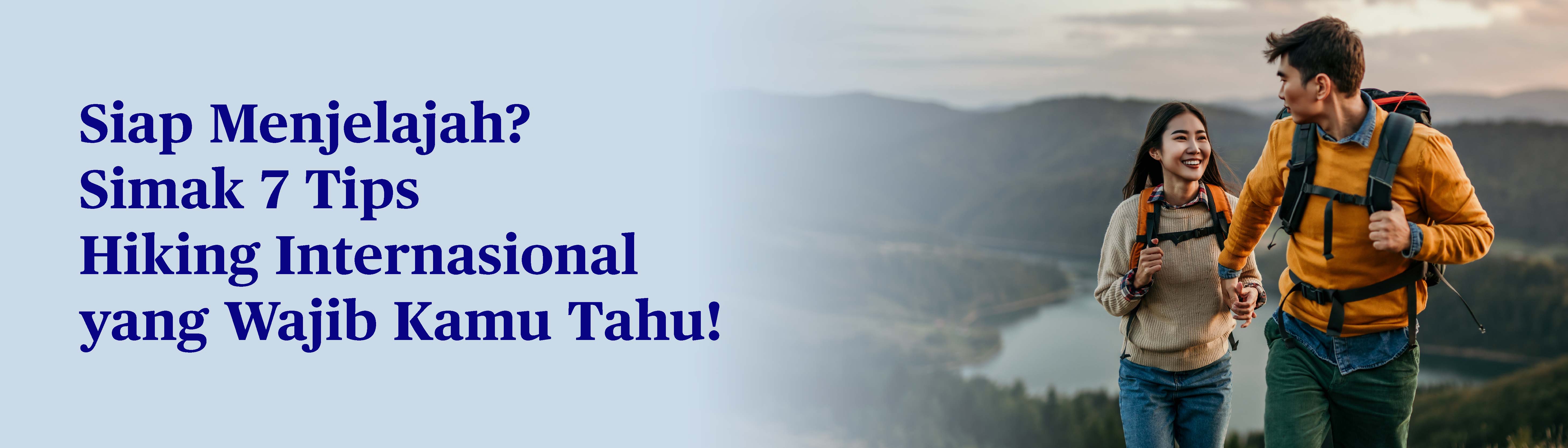banner-7-tips-persiapkan-hiking-di-luar-negeri-dan-nikmati-keseruannya