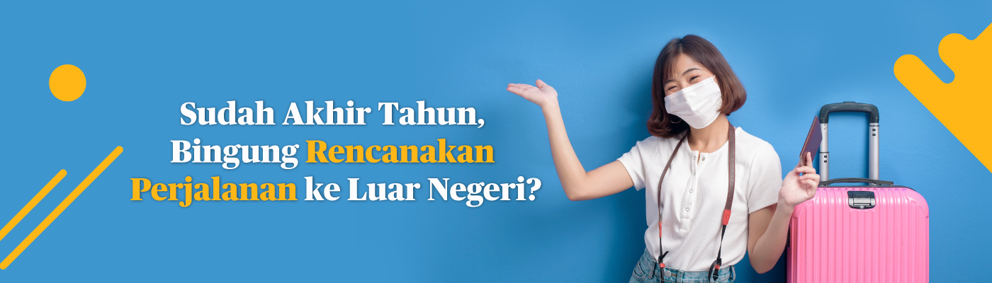 banner-menjelang-liburan-bingung-rencanakan-perjalanan-ke-luar-negeri-ini-yang-harus-diperhatikan